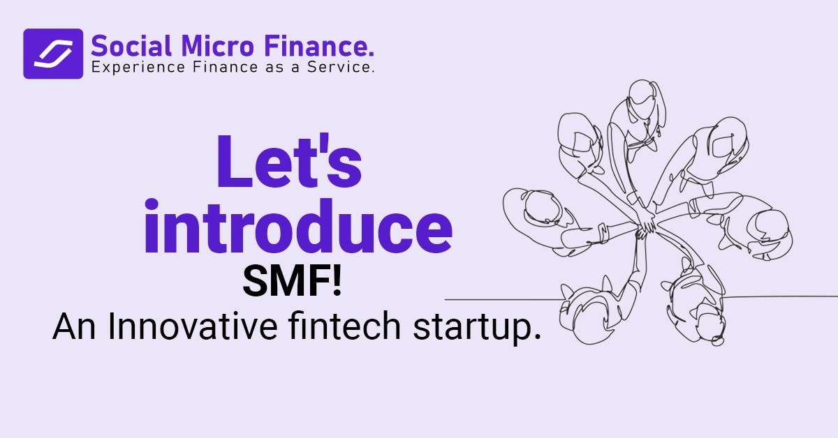 Social Micro Finance - An innovative fintech startup